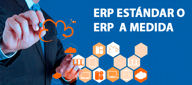 Implementar ERP estándar o ERP desarrollado a medida