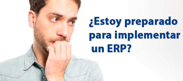 ¿Estoy preparado para implementar un ERP?